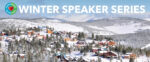 The Giving Fund Winter Speaker Series | Exploring Mountain Vistas and Historical Sites in the Region via 4WD