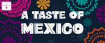 A Taste of Mexico